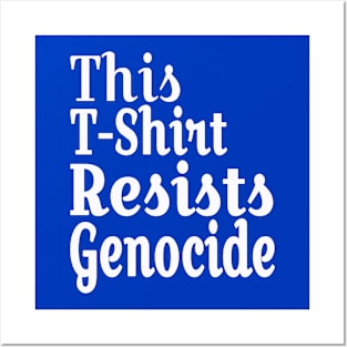 This T-Shirt Resists Genocide - White - Back Posters and Art